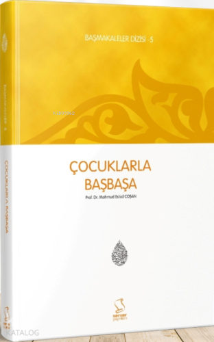 Çocuklarla Başbaşa (Başmakaleler-5) | benlikitap.com