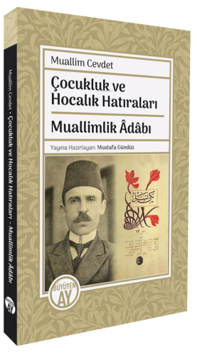 Çocukluk ve Hocalık Hatıraları;Muallimlik Âdâbı | benlikitap.com