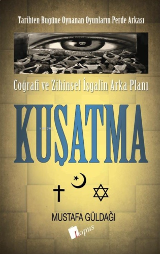 Coğrafi ve Zihinsel İşgalin Arka Planı - Kuşatma | benlikitap.com