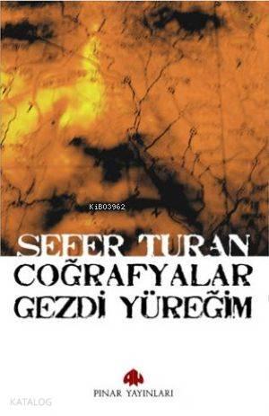 Coğrafyalar Gezdi Yüreğim | benlikitap.com