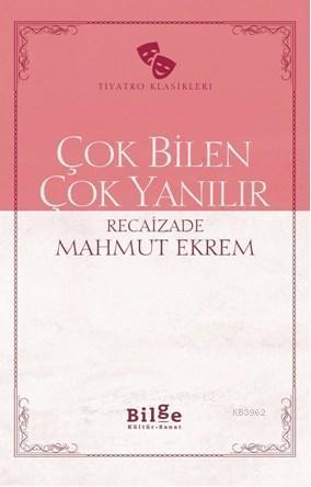 Çok Bilen Çok Yanılır; Sadeleştirilmiş Metin | benlikitap.com