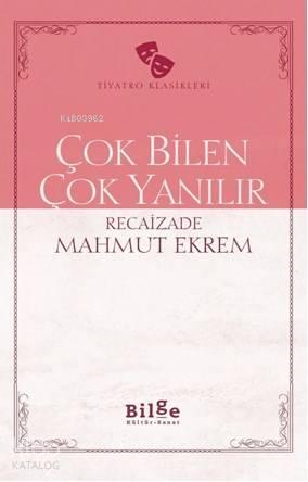 Çok Bilen Çok Yanılır; Sadeleştirilmiş Metin | benlikitap.com