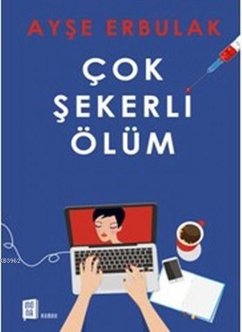 Çok Şekerli Ölüm | benlikitap.com