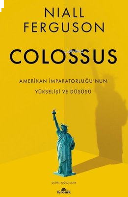 Colossus;Amerikan İmparatorluğu'nun Yükselişi ve Çöküşü | benlikitap.c