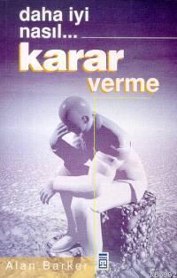 Daha Iyi Nasıl... Karar Verme | benlikitap.com