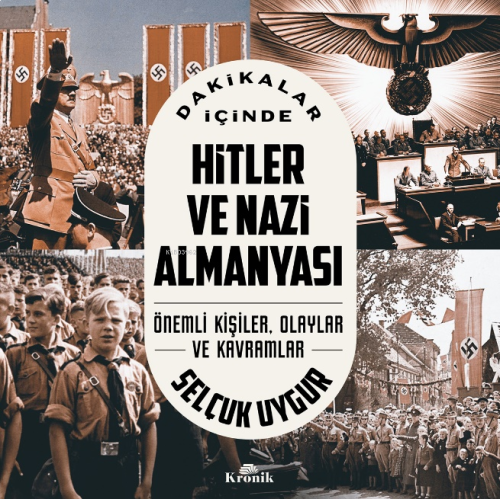 Dakikalar İçinde Hitler ve Nazi Almanyası;Önemli Kişiler, Olaylar ve K