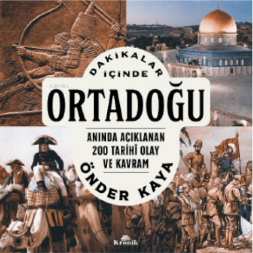 Dakikalar İçinde Ortadoğu;Anında Açıklanan 200 Tarihî Olay ve Kavram |