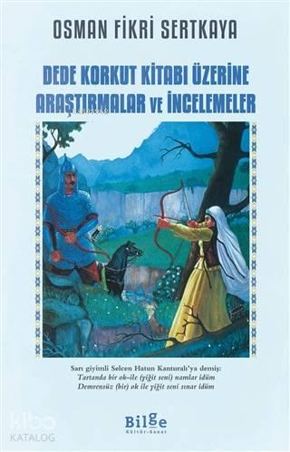 Dede Korkut Kitabı Üzerine Araştırmalar ve İncelemeler | benlikitap.co