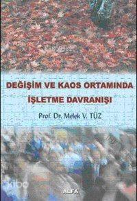 Değişim ve Kaos Ortamında İşletme Davranışı | benlikitap.com