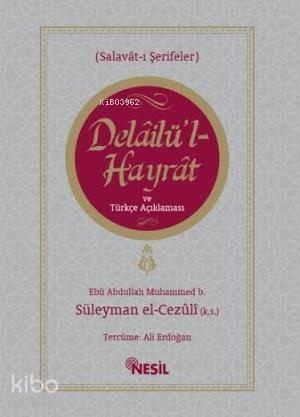 Delailü'l Hayrat ve Türkçe Açıklaması; Salavat-ı Şerifeler | benlikita