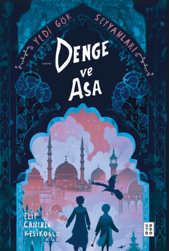 Denge ve Asa;Yedi Gök Seyyahları | benlikitap.com