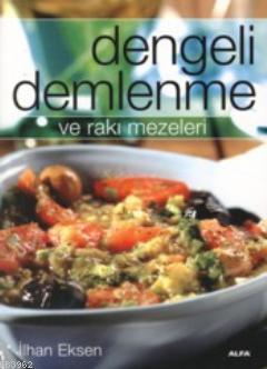 Dengeli Demlenme ve Rakı Mezeleri | benlikitap.com