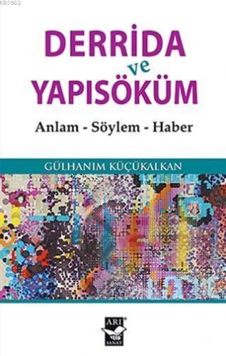 Derrida ve Yapısöküm; Anlam - Söylem - Haber | benlikitap.com