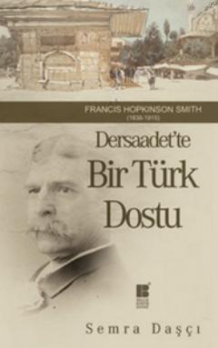 Dersaadet'te Bir Türk Dostu; Francis Hopkinson Smith 1838-1915 | benli