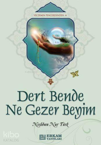 Dert Bende Ne Gezer Beyim | benlikitap.com