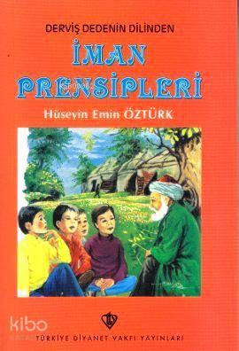 Derviş Dedenin Dilinden İman Prensipleri | benlikitap.com