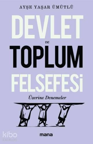 Devlet Ve Toplum Felsefesi Üzerine Denemeler | benlikitap.com