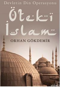 Devletin Din Operasyonu| Öteki İslam | benlikitap.com