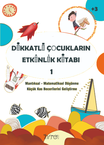 Dikkatli Çocukların Etkinlik Kitabı 1 | benlikitap.com