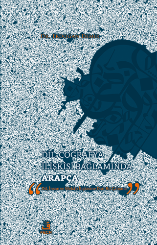 Dil-Coğrafya İlişkisi Bağlamında Arapça | benlikitap.com