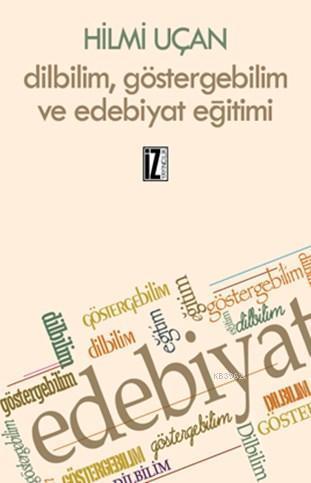 Dilbilim, Göstergebilim ve Edebiyat Eğitimi | benlikitap.com