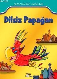 Dilsiz Papağan; Mevlana'dan Masallar (7+ Yaş) | benlikitap.com