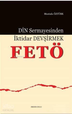 Din Sermayesinden İktidar Devşirmek: FETÖ | benlikitap.com