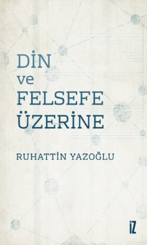 Din ve Felsefe Üzerine | benlikitap.com