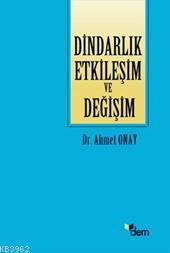 Dindarlık Etkileşim ve Değişim | benlikitap.com