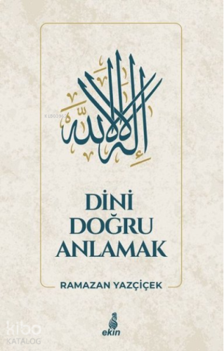 Dini Doğru Anlamak | benlikitap.com