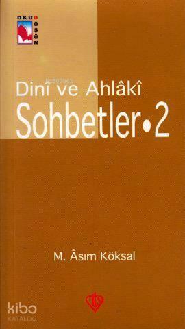 Dini ve Ahlaki Sohbetler 2 | benlikitap.com