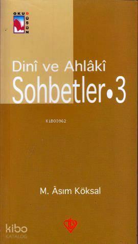 Dini ve Ahlaki Sohbetler III | benlikitap.com