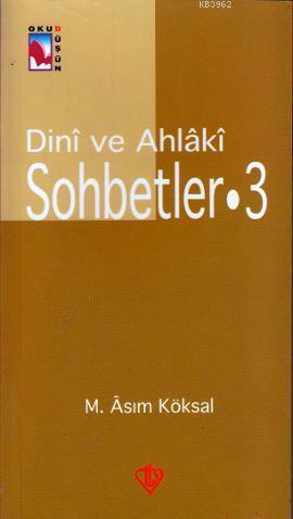 Dini ve Ahlaki Sohbetler III | benlikitap.com