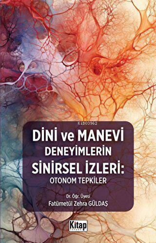 Dini Ve Manevi Deneyimlerin Sinirsel İzleri: Otonom Tepkiler | benliki