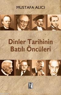 Dinler Tarihinin Batılı Öncüleri | benlikitap.com