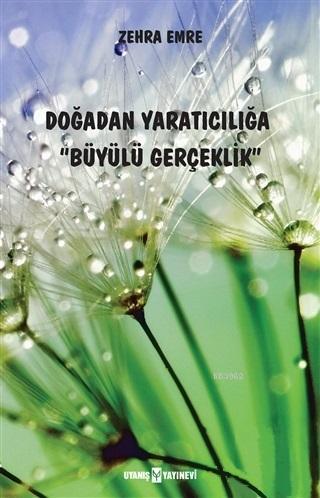 Doğadan Yaratıcılığa Büyülü Gerçeklik | benlikitap.com