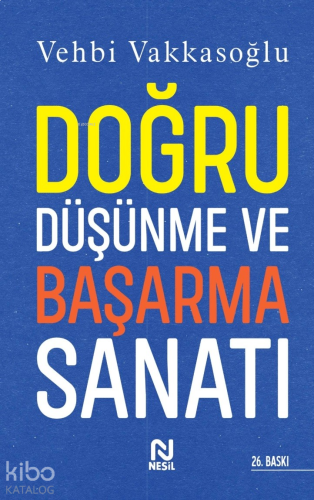 Doğru Düşünme ve Başarma Sanatı | benlikitap.com