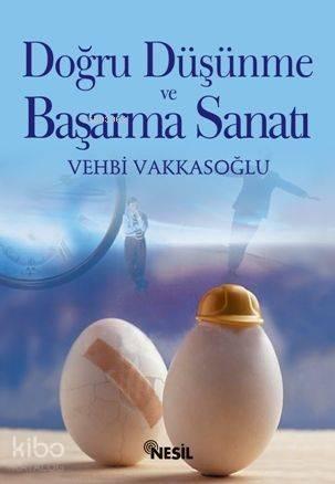 Doğru Düşünme ve Başarma Sanatı | benlikitap.com