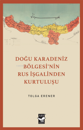 Doğu Karadeniz Bölgesinin Rus İşgalinden Kurtuluşu | benlikitap.com