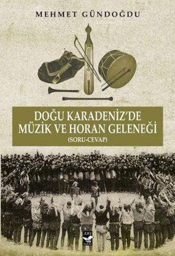 Doğu Karadeniz'de Müzik ve Horan Geleneği; (Soru-Cevap) | benlikitap.c