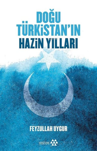 Doğu Türkistan Hazin Yılları | benlikitap.com