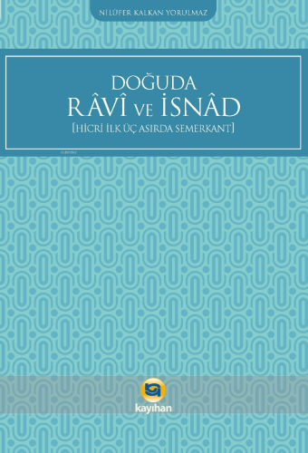 Doğuda Ravi ve İsnad ;Hicri İlk Üç Asırda Semerkant | benlikitap.com