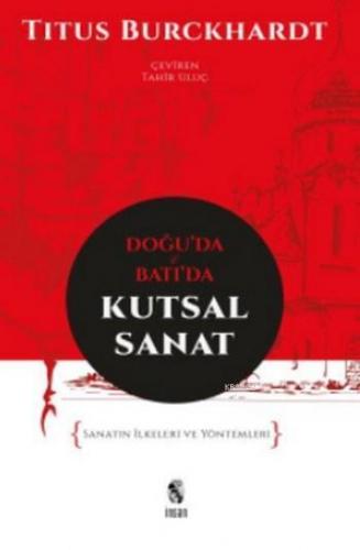 Doğu'da ve Batı'da Kutsal Sanat; Sanatın İlkeleri ve Yöntemleri | benl