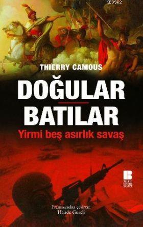 Doğular Batılar; Yirmi Beş Asırlık Savaş | benlikitap.com