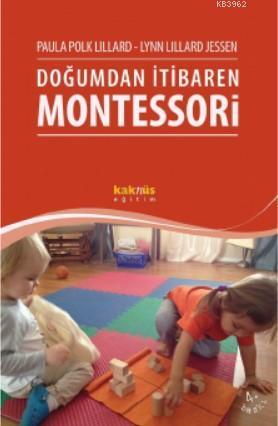 Doğumdan İtibaren Montessori; 0-3 Yaş Arası Çocuk Eğitimi | benlikitap