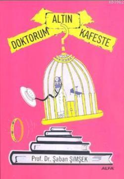 Doktorum Altın Kafeste | benlikitap.com