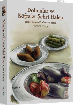 Dolmalar ve Köfteler Şehri Halep | benlikitap.com