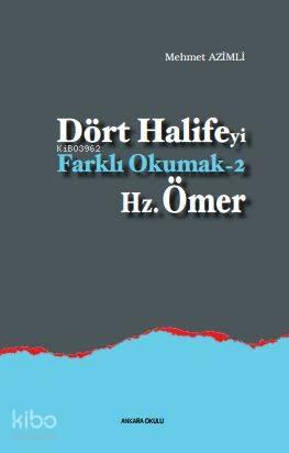 Dört Halife'yi Farklı Okumak 2 - Hz. Ömer | benlikitap.com