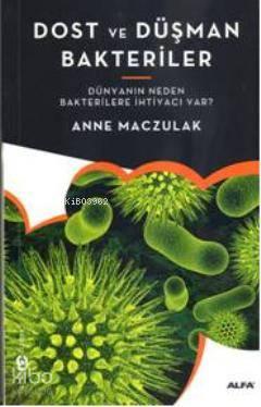 Dost ve Düşman Bakteriler | benlikitap.com