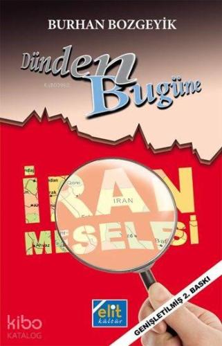 Dünden Bugüne İran Meselesi | benlikitap.com